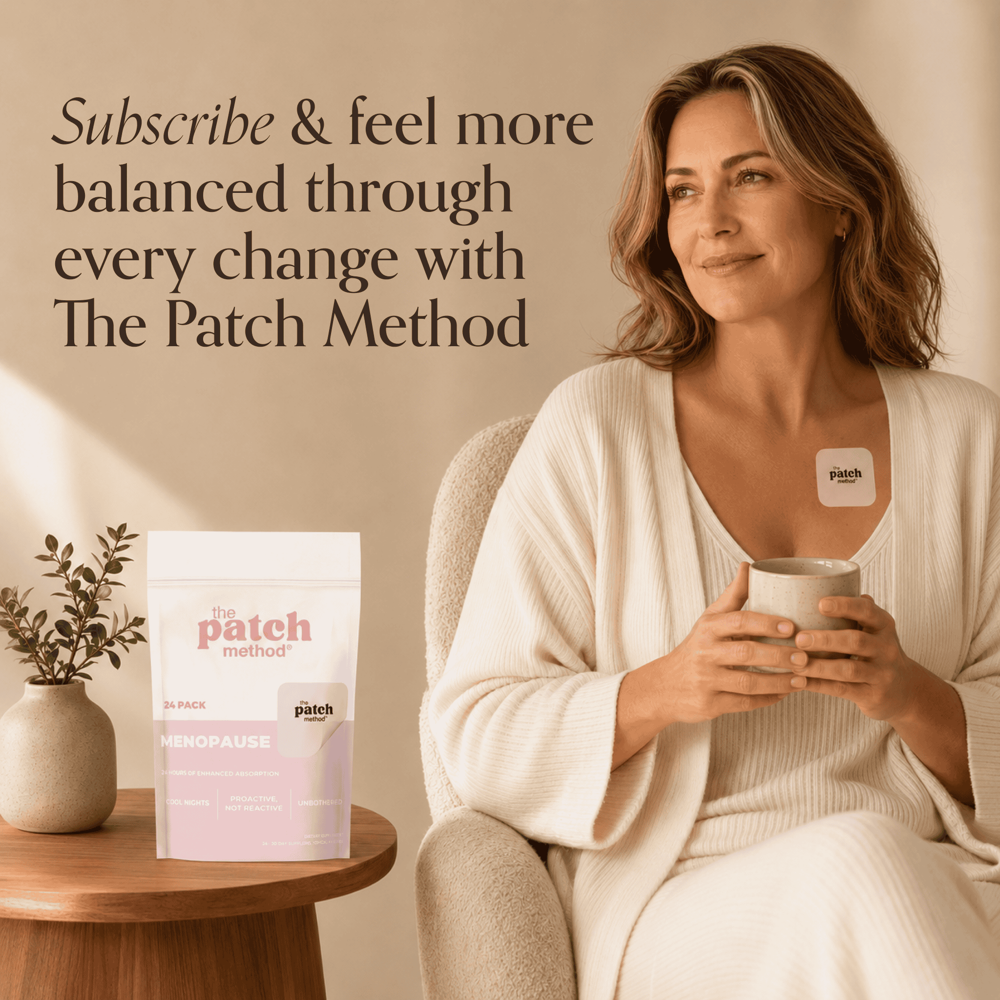 Woman relaxing in a chair with a cup of tea and a Menopause pouch nearby, a patch visible on her chest, next to the text Subscribe and feel more balanced through every change with The Patch Method